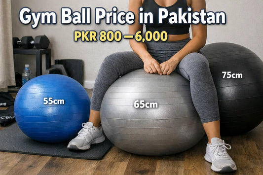 Gym Ball Price in Pakistan (Sizes, Benefits & Best Deals)