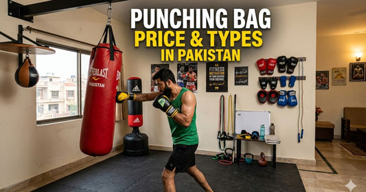 Punching Bag Price in Pakistan: Types, Uses & Complete Buying Guide